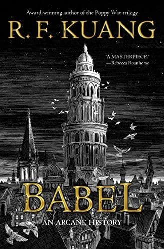 Cover of Babel Or the Necessity of Violence: An Arcane History of the Oxford Translators' Revolution