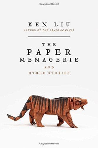 Cover of The Paper Menagerie and Other Stories