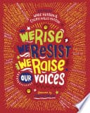 Cover of We Rise, We Resist, We Raise Our Voices