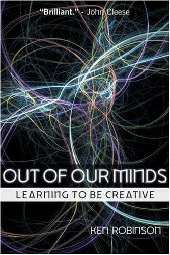 Cover of Out of Our Minds: Learning to Be Creative