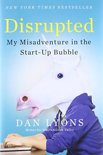Cover of Disrupted: My Misadventure in the Start-Up Bubble