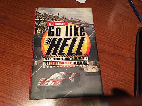 Cover of Go Like Hell: Ford, Ferrari, and Their Battle for Speed and Glory at Le Mans