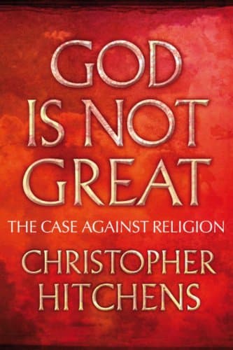 Cover of God Is Not Great: The Case Against Religion