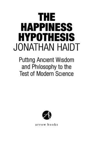 Cover of The Happiness Hypothesis: Putting Ancient Wisdom to the Test of Modern Science