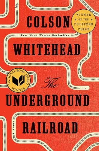 Cover of The Underground Railroad: Winner of the Pulitzer Prize for Fiction 2017
