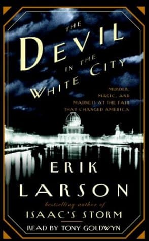 Cover of The Devil in the White City: Murder, Magic and Madness at the Fair that changed America