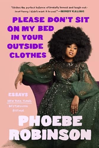 Cover of Please Don't Sit on My Bed in Your Outside Clothes: Essays