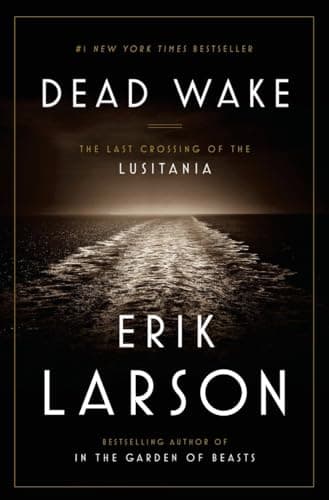 Cover of Dead Wake: The Last Crossing of the Lusitania