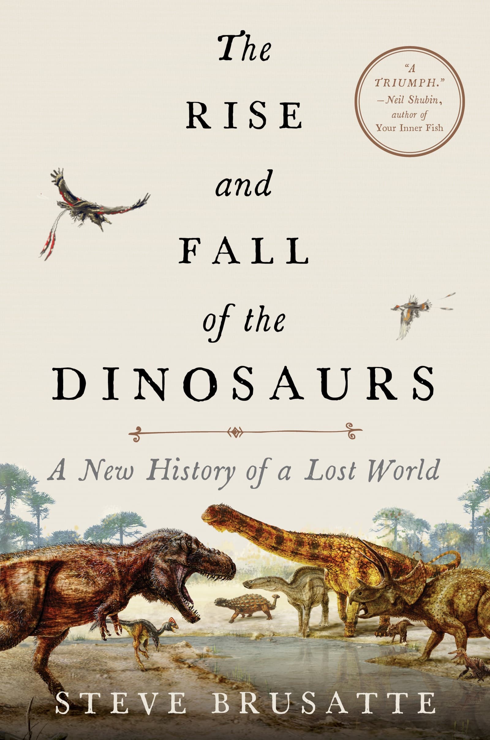 Cover of The Rise and Fall of the Dinosaurs: A New History of a Lost World