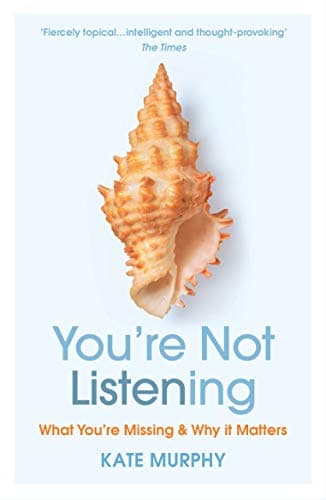Cover of You're Not Listening: What You're Missing and Why It Matters