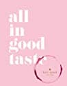 Cover of All In Good Taste