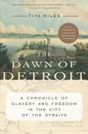 Cover of The Dawn of Detroit: A Chronicle of Slavery and Freedom in the City of the Straits