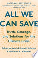 Cover of All We Can Save: Truth, Courage, and Solutions for the Climate Crisis