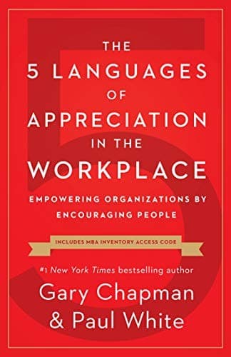 Cover of The 5 Languages of Appreciation in the Workplace: Empowering Organizations by Encouraging People