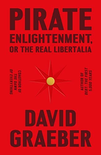 Cover of Pirate Enlightenment, or the Real Libertalia