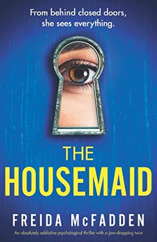 Cover of The Housemaid: An Absolutely Addictive Psychological Thriller with a Jaw-dropping Twist