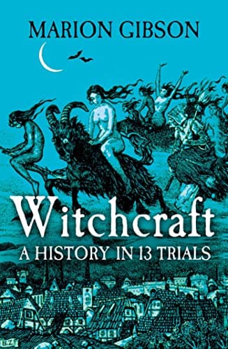 Cover of Witchcraft: A History in Thirteen Trials