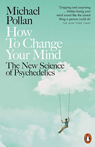 Cover of How to Change Your Mind The New Science of Psychedelics