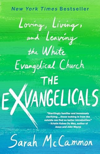 Cover of The Exvangelicals: Loving, Living, and Leaving the White Evangelical Church