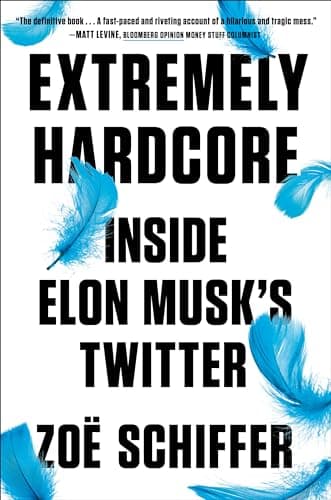 Cover of Extremely Hardcore: Inside Elon Musk's Twitter