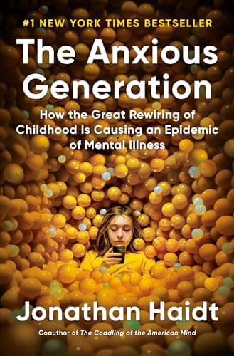 Cover of The Anxious Generation: How the Great Rewiring of Childhood is Causing an Epidemic of Mental Illness