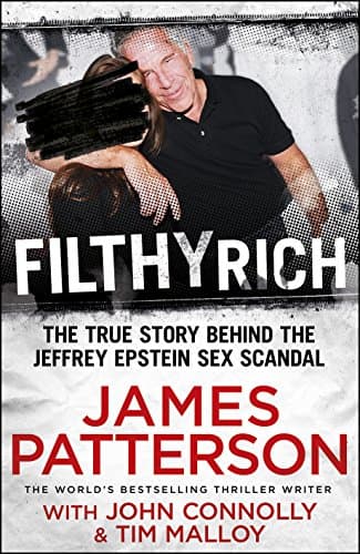 Cover of Filthy Rich: A Powerful Billionaire, the Sex Scandal That Undid Him, and All the Justice That Money Can Buy: The Shocking True Story of Jeffrey Epstein