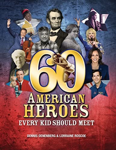 Cover of 60 American Heroes Every Kid Should Meet