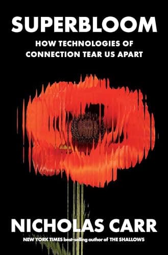 Cover of Superbloom: How Technologies of Connection Tear Us Apart