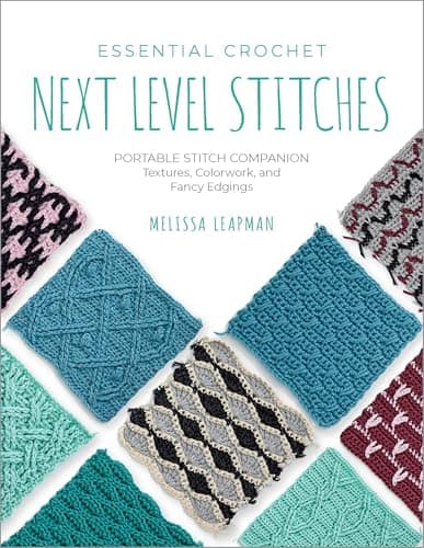 Cover of Essential Crochet Next Level Stitches : Portable Stitch Companion