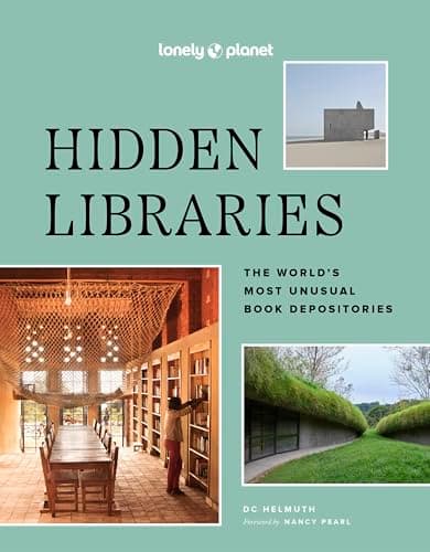 Cover of Hidden Libraries: The World’s Most Unusual Book Depositories