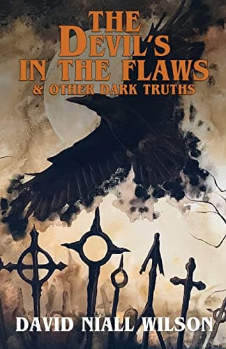 Cover of Devil's in the Flaws & Other Dark Truths