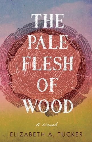 Cover of The Pale Flesh of Wood: A Novel