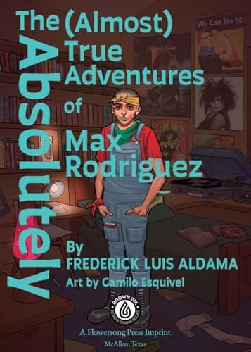 Cover of Absolutely (Almost) True Adventures of Max Rodriguez