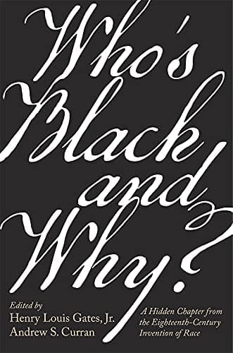 Cover of Who's Black and Why?: A Hidden Chapter from the Eighteenth-Century Invention of Race