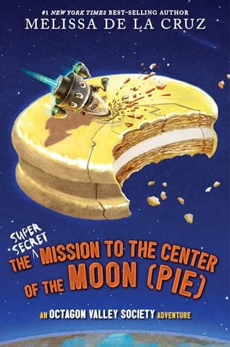 Cover of The Super Secret Mission to the Center of the Moon (pie)