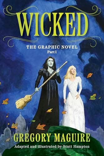 Cover of Wicked: The Graphic Novel, Part 1: The Graphic Novel Part I