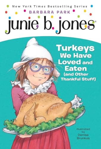 Cover of Junie B., First Grader: Turkeys We Have Loved and Eaten