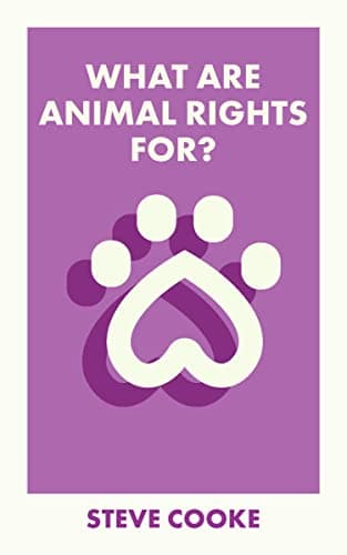 Cover of What Are Animal Rights For?