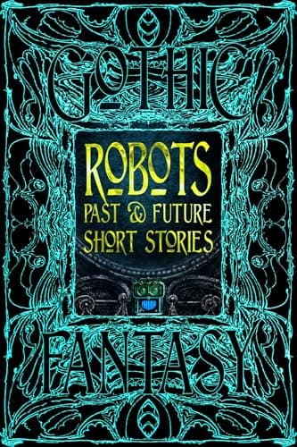 Cover of Robots Past and Future Short Stories