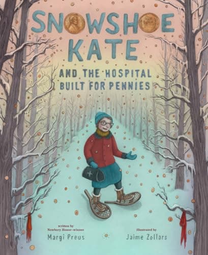Cover of Snowshoe Kate and the Hospital Built for Pennies