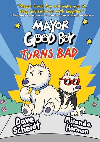 Cover of Mayor Good Boy Turns Bad : (a Graphic Novel)