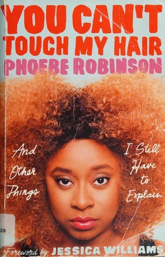 Cover of You Can't Touch My Hair: And Other Things I Still Have to Explain