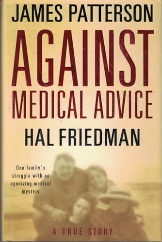 Cover of Against Medical Advice: One Family's Struggle with an Agonizing Medical Mystery