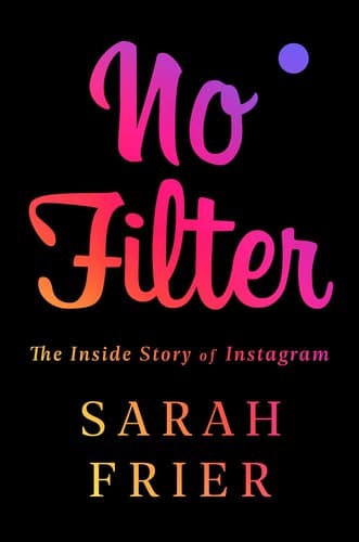 Cover of No Filter: The Inside Story of Instagram