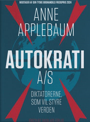 Cover of Autocracy, Inc.: Diktatorerne, som vil styre verden