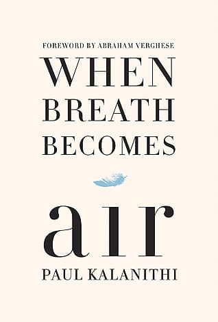 Cover of When Breath Becomes Air: Was am Ende wirklich zählt - Das Vermächtnis eines jungen Arztes