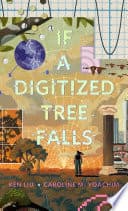 Cover of If a Digitized Tree Falls