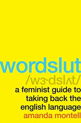 Cover of Wordslut: A Feminist Guide to Taking Back the English Language