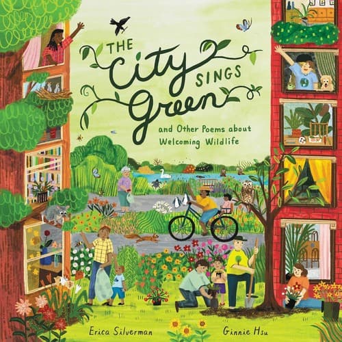 Cover of City Sings Green and Other Poems about Welcoming Wildlife