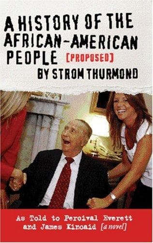 Cover of A History of the African-American People (Proposed) by Strom Thurmond, as told to Percival Everett & James Kincaid: A Novel